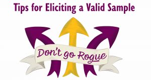 Tips for Eliciting a Valid Sample